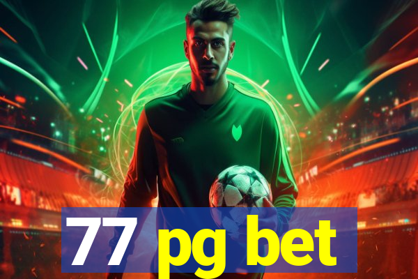 77 pg bet